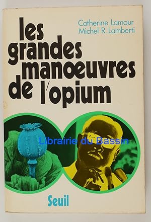 Imagen del vendedor de Les grandes manoeuvres de l'opium a la venta por Librairie du Bassin