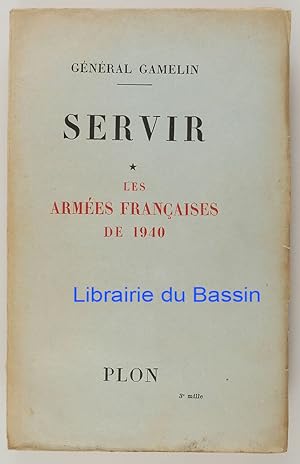 Servir Tome I Les armées françaises de 1940