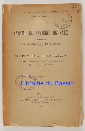 Madame la Baronne de Vaux Fondatrice de la Congrégation des Dames de Saint-Louis et ses principau...