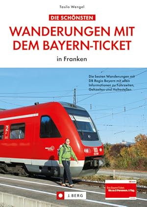 Die schönsten Wanderungen mit dem Bayern-Ticket in Franken : [die besten Wanderungen mit DB Regio...
