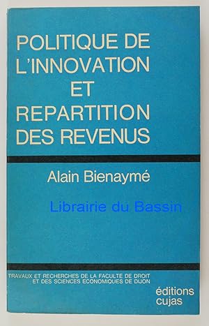 Seller image for Politique de l'innovation et rpartition des revenus Essais sur les relations intersectorielles dans l'conomie franaise contemporaine for sale by Librairie du Bassin