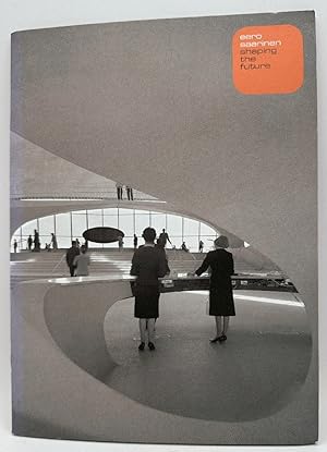 Immagine del venditore per Shaping the Future: Eero Saarinen venduto da Ivy Ridge Books/Scott Cranin