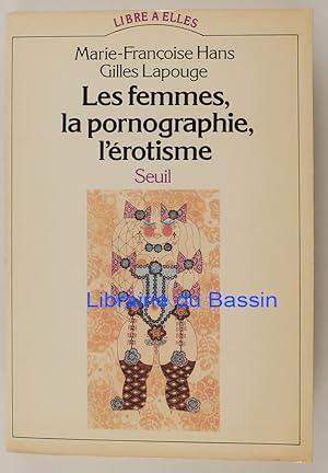Bild des Verkufers fr Les femmes La pornographie L'rotisme zum Verkauf von Librairie du Bassin