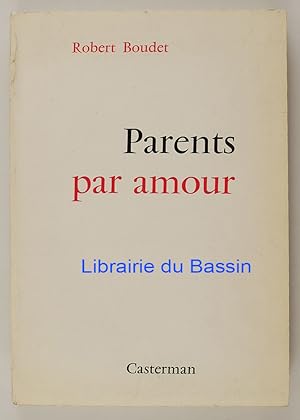 Bild des Verkufers fr Parents par amour zum Verkauf von Librairie du Bassin