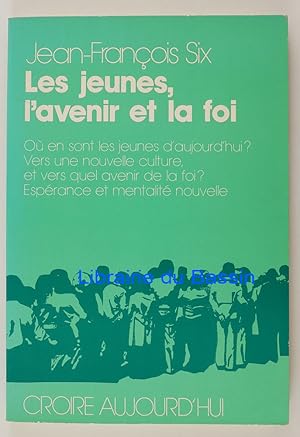 Bild des Verkufers fr Les jeunes, l'avenir et la foi zum Verkauf von Librairie du Bassin