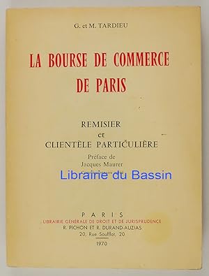 Imagen del vendedor de La bourse de commerce de Paris Remisier et clientle particulire a la venta por Librairie du Bassin