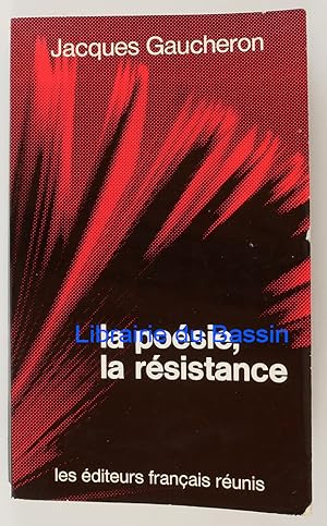 Imagen del vendedor de La posie, la rsistance Du Front Populaire  la Libration a la venta por Librairie du Bassin
