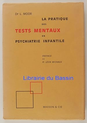 Seller image for La pratique des tests mentaux en psychiatrie infantile for sale by Librairie du Bassin