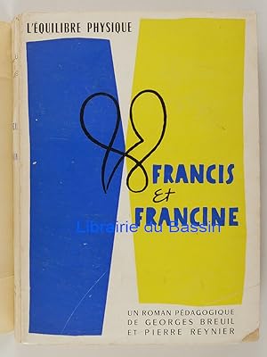 Bild des Verkufers fr Francis et Francine ou l'quilibre physique zum Verkauf von Librairie du Bassin