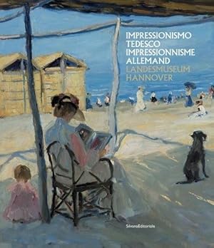 Seller image for Impressionismo tedesco : Liebermann, Slevogt, Corinth dal Landesmuseum di Hannover = Impressionnisme allemand : Liebermann, Slevogt, Corinth du Landesmuseum de Hanovre : [mostra, Aosta, Museo archeologico regionale, 11 luglio-25 ottobre 2020] for sale by Papier Mouvant