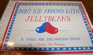 Imagen del vendedor de Don't Kid Around With Jellybeans. A Fable For The Nuclear Family a la venta por Wittenborn Art Books