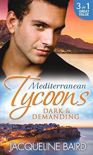 Seller image for Mediterranean Tycoons: Dark & Demanding: At the Spaniard's Pleasure / a Most Passionate Revenge / the Italian Billionaire's Ruthless Revenge for sale by WeBuyBooks