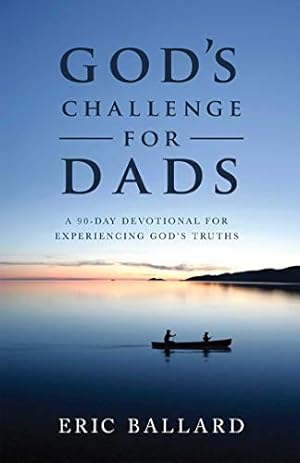 Immagine del venditore per God's Challenge for Dads: A 90-Day Devotional Experiencing God's Truths venduto da Giant Giant