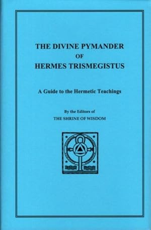 Seller image for THE DIVINE PYMANDER OF HERMES TRISMEGISTUS.: A Guide to the Hermetic Teachings for sale by By The Way Books