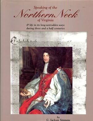 Seller image for Speaking of the Northern Neck of Virginia: & life in its long-untrodden ways during three and a half centuries for sale by Turgid Tomes