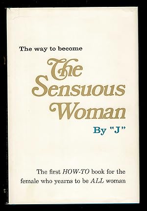 Seller image for The Sensuous Woman; The First How-To Book For The Female Who Yearns To Be All Woman for sale by Granada Bookstore,            IOBA