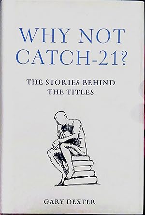 Immagine del venditore per Why Not Catch-21?: The Stories Behind the Titles venduto da NorWester