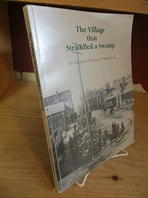 Seller image for The Village That Straddled A Swamp: An Informal History of Woodstock for sale by The Merrickville Book Emporium