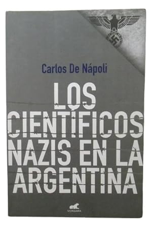 Immagine del venditore per Los Cientficos Nazis En La Argentina venduto da Librera Aves Del Paraso