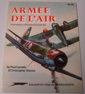 Bild des Verkufers fr Armee De L'Air: a Pictorial History of the French Air Force 1937-1945 zum Verkauf von Books of Paradise