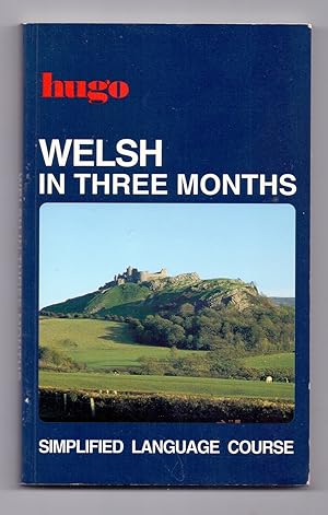 Hugo`s Simplified System: Welsh in Three Months.