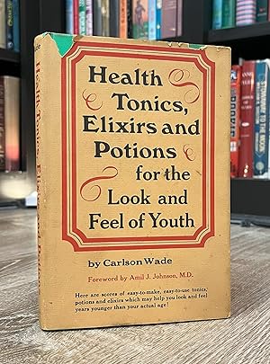 Immagine del venditore per Health Tonics, Elixirs, and Potions for the Look & Feel of Youth (1971) venduto da Forgotten Lore