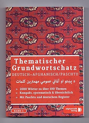 Thematischer Grundwortschatz Deutsch-Afghanisch (Paschtu), Band 1.