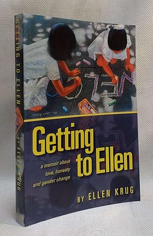 Getting to Ellen: A Memoir about Love, Honesty and Gender Change