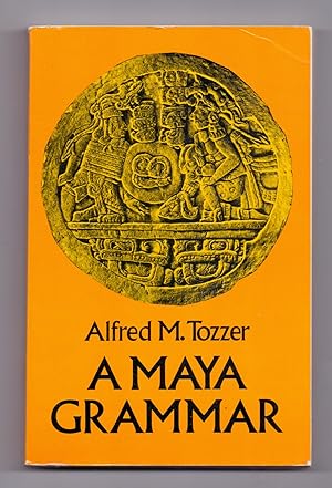 Bild des Verkufers fr A Maya Grammar. With Bibliography and Appraisement of the Works noted. zum Verkauf von Kunze, Gernot, Versandantiquariat