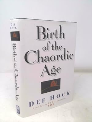 Bild des Verkufers fr Birth of the Chaordic Age: Visa and the Rise of Chaordic Organization zum Verkauf von ThriftBooksVintage