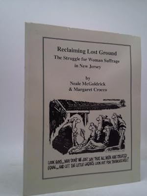 Imagen del vendedor de Reclaiming Lost Ground: The Struggle for Woman Suffrage in New Jersey a la venta por ThriftBooksVintage
