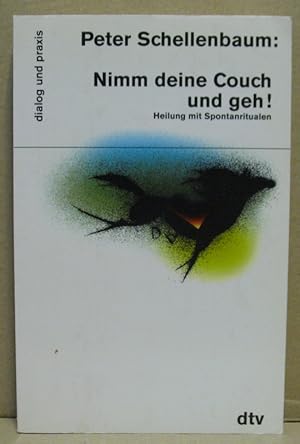 Bild des Verkufers fr Nimm deine Couch und geh! Heilung mit Spontanritualen. (dialog und praxis) zum Verkauf von Nicoline Thieme