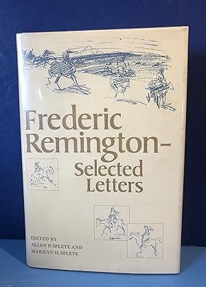 Frederic Remington --- Selected Letters