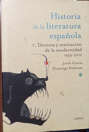 HISTORIA DE LA LITERATURA ESPAÑOLA 7. Derrota y restitución de la modernidad 1939-2010