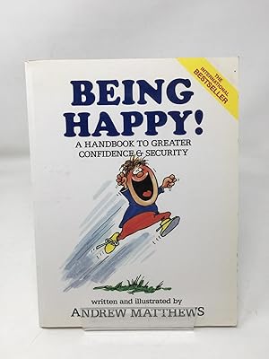 Being Happy!: A Handbook to Greater Confidence and Security