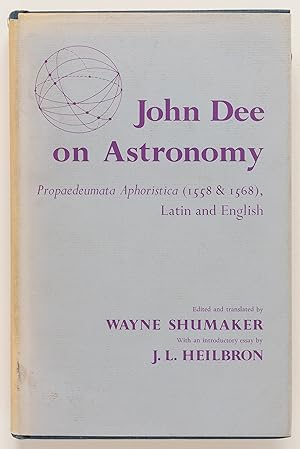 Seller image for John Dee on Astronomy: Propaedeumata Aphoristica (1558 & 1568), Latin and English for sale by Zed Books