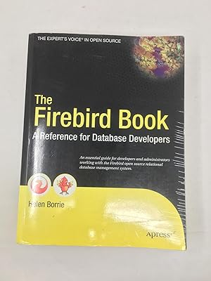 Bild des Verkufers fr The Firebird Book: A Reference for Database Developers zum Verkauf von Cambridge Recycled Books