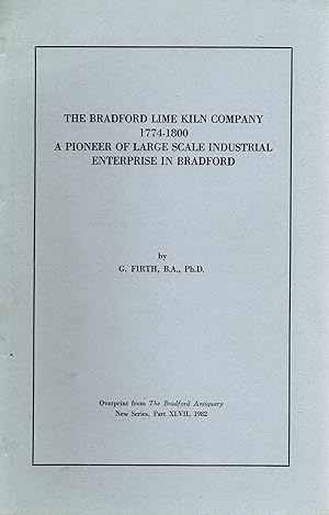 The Bradford Line Kiln Company 1774-1800 A Pioneer of Large Scale Industrial Enterprise in Bradford