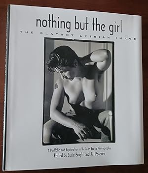 Image du vendeur pour Nothing But the Girl: The Blatant Lesbian Image: A Portfolio and Exploration of Lesbian Erotic Photography mis en vente par Gargoyle Books, IOBA