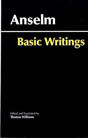 Anselm: Basic Writings (Hackett Classics)