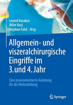 Bild des Verkufers fr Allgemein- und viszeralchirurgische Eingriffe im 3. und 4. Jahr : Eine praxisorientierte Anleitung fr die Weiterbildung zum Verkauf von AHA-BUCH GmbH