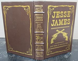 Seller image for Jesse James Last Rebel of the Civil War for sale by Midway Book Store (ABAA)