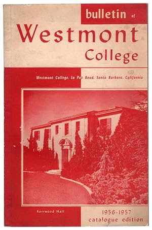 Bulletin of Westmont College. A Christian College of the Arts and Sciences. Seventeenth Annual Ca...