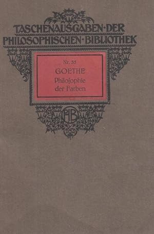 Bild des Verkufers fr Goethe - Philosophie der Farben (= Taschenausgaben der Philosophischen Bibliothek, Heft 35) zum Verkauf von Antiquariat Carl Wegner
