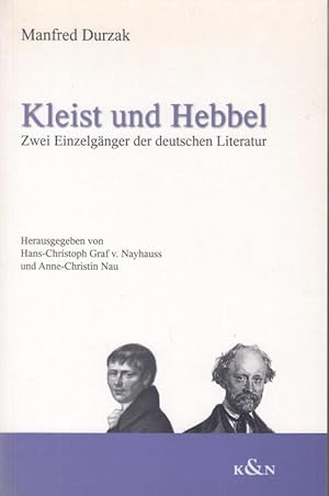 Bild des Verkufers fr Kleist und Hebbel. Zwei Einzelgnger der deutschen Literatur. zum Verkauf von Antiquariat Carl Wegner