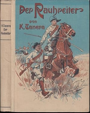 Imagen del vendedor de Der Rauhreiter. Erzhlung fr die reifere Jugend aus dem amerikanischen Leben. a la venta por Antiquariat Carl Wegner