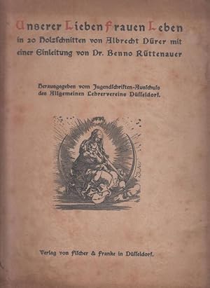 Seller image for Unserer Lieben Frauen Leben in 20 Holzschnitten von Albrecht Drer mit einer Einleitung von Dr. Benno Rttenauer. for sale by Antiquariat Carl Wegner