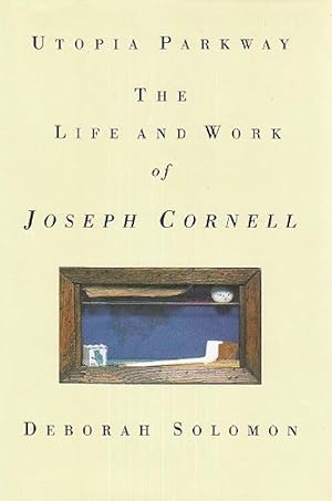 Imagen del vendedor de Utopia Parkway: The Life and Work of Joseph Cornell a la venta por 32.1  Rare Books + Ephemera, IOBA, ESA