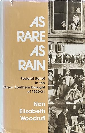 Imagen del vendedor de As Rare As Rain: Federal Relief in the Great Southern Drought a la venta por 32.1  Rare Books + Ephemera, IOBA, ESA