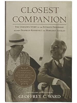 Seller image for Closest Companion: The Unknown Story of the Intimate Friendship Between Franklin Roosevelt and Margaret Suckley for sale by Yesterday's Muse, ABAA, ILAB, IOBA